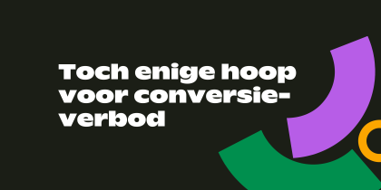 Toch enige hoop voor conversieverbod